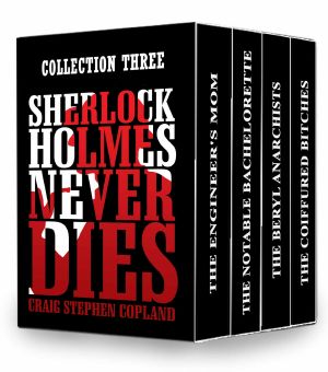 [New Sherlock Holmes Mysteries Collection 03] • Sherlock Holmes Never Dies - Collection Three · New Sherlock Holmes Mysteries - Second Edition (Boxed Sets Book 3)